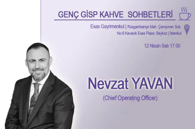 Genç Gisp Üyeleri, Kahve sohbetlerinde bu hafta Esas Gayrimenkul Genel Müdürü Nevzat Yaman 'ı ziyaret etti.